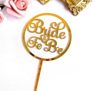 Bride to Be Acrylic Topper